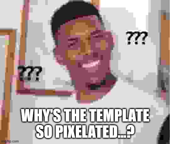 Nick Young | WHY'S THE TEMPLATE SO PIXELATED...? | image tagged in nick young | made w/ Imgflip meme maker