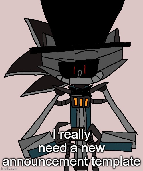 Bri'ish Sonic Bot | I really need a new announcement template | image tagged in bri'ish sonic bot | made w/ Imgflip meme maker
