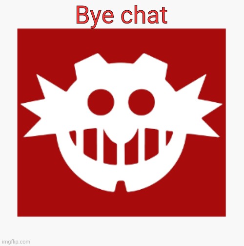 eggman's announcement temp | Bye chat | image tagged in eggman's announcement temp | made w/ Imgflip meme maker