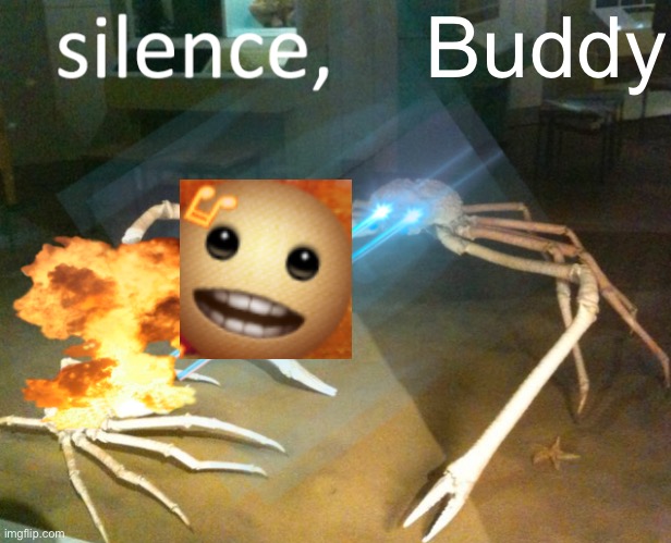 Silence Crab | Buddy | image tagged in silence crab | made w/ Imgflip meme maker