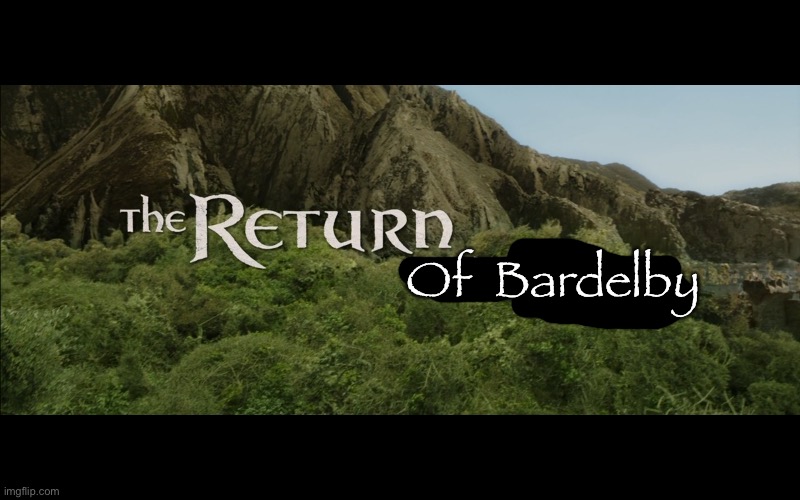 Return of the Veteran | Of  Bardelby | image tagged in the return | made w/ Imgflip meme maker