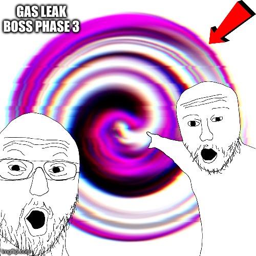 GAS LEAK BOSS PHASE 3 | made w/ Imgflip meme maker