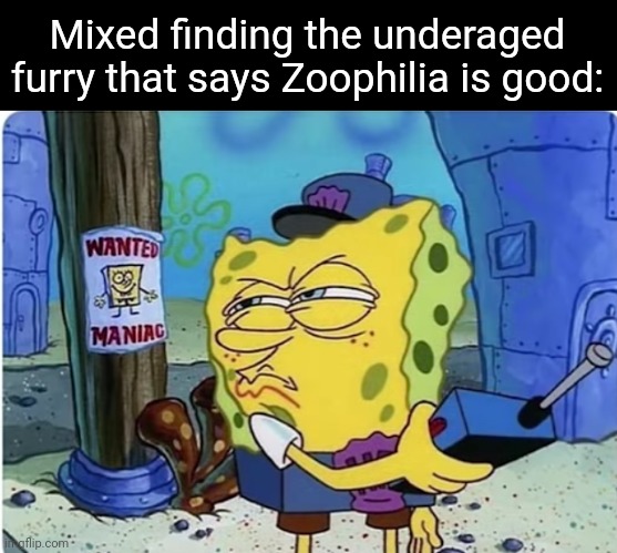 L mixed | Mixed finding the underaged furry that says Zoophilia is good: | image tagged in spongebob hall monitor | made w/ Imgflip meme maker