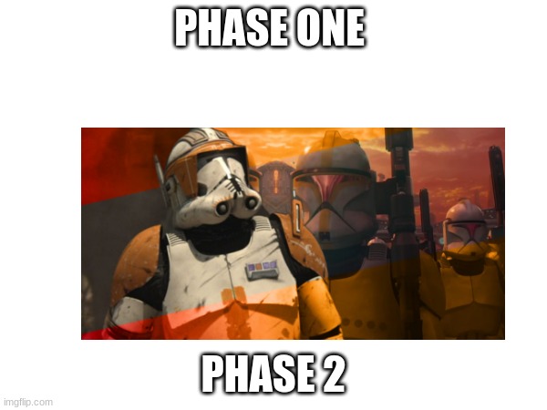 PHASE ONE; PHASE 2 | made w/ Imgflip meme maker