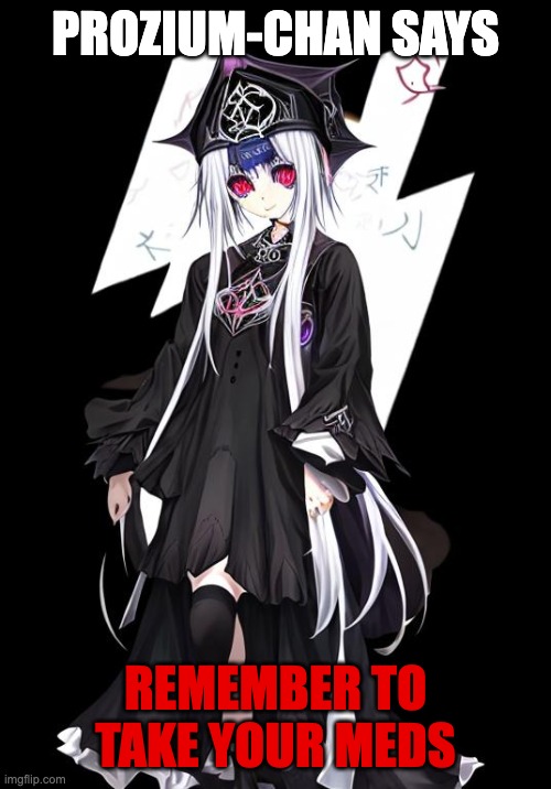 prozium-chan | PROZIUM-CHAN SAYS; REMEMBER TO TAKE YOUR MEDS | image tagged in prozium-chan,prozium,equilibrium,dystopia,meds,medication | made w/ Imgflip meme maker