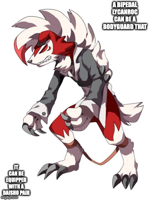 Midnight Lycanroc With Shirt | A BIPEDAL LYCANROC CAN BE A BODYGUARD THAT; IT CAN BE EQUIPPED WITH A DAISHO PAIR | image tagged in pokemon,lycanroc,memes | made w/ Imgflip meme maker