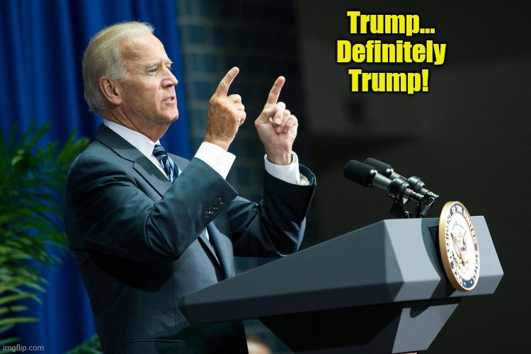 Biden shooting | Trump...
Definitely
Trump! | image tagged in biden shooting | made w/ Imgflip meme maker