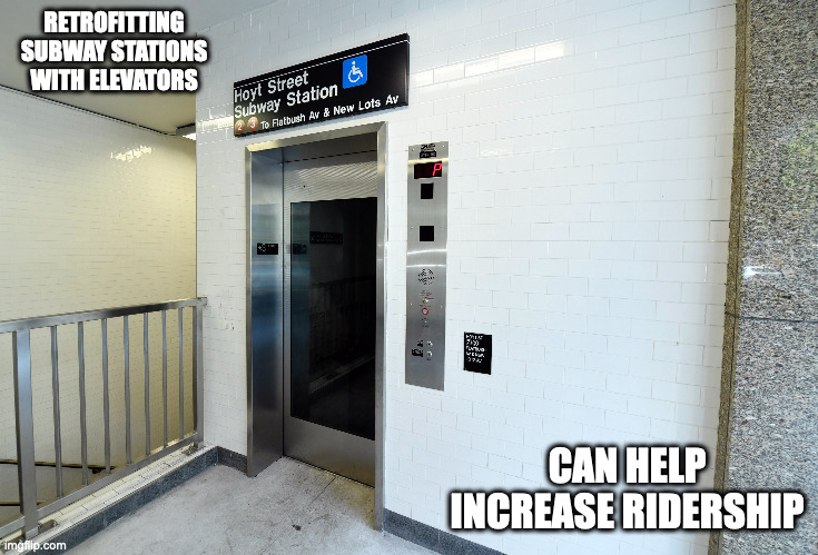 NYC Subway Station Retrofitted With Elevator | RETROFITTING SUBWAY STATIONS WITH ELEVATORS; CAN HELP INCREASE RIDERSHIP | image tagged in elevator,public transport,memes | made w/ Imgflip meme maker