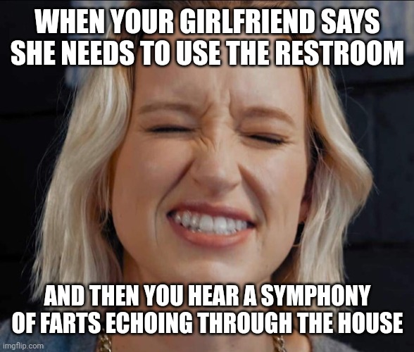 Music Lover | WHEN YOUR GIRLFRIEND SAYS SHE NEEDS TO USE THE RESTROOM; AND THEN YOU HEAR A SYMPHONY OF FARTS ECHOING THROUGH THE HOUSE | image tagged in music lover | made w/ Imgflip meme maker