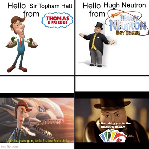 IT'S TIME TO D-D-D! D! D-D-D-D-D-D-DUEL!!! | Hugh Neutron; Sir Topham Hatt | image tagged in hello person from | made w/ Imgflip meme maker