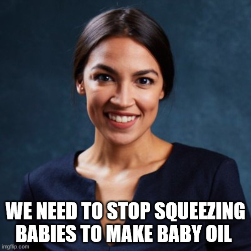 WE NEED TO STOP SQUEEZING BABIES TO MAKE BABY OIL | made w/ Imgflip meme maker