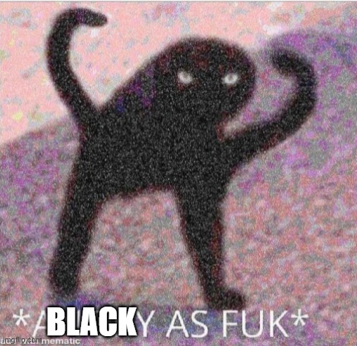 ANGRY AS FUK | BLACK | image tagged in angry as fuk | made w/ Imgflip meme maker