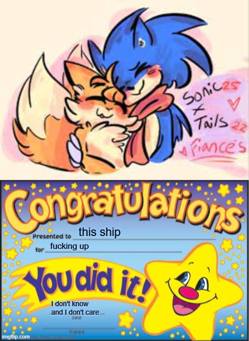 congrats you fucked up! | this ship; fucking up; I don't know and I don't care | image tagged in happy star congratulations,sonic the hedgehog,sonic,tails,tails the fox,sonic x tails | made w/ Imgflip meme maker