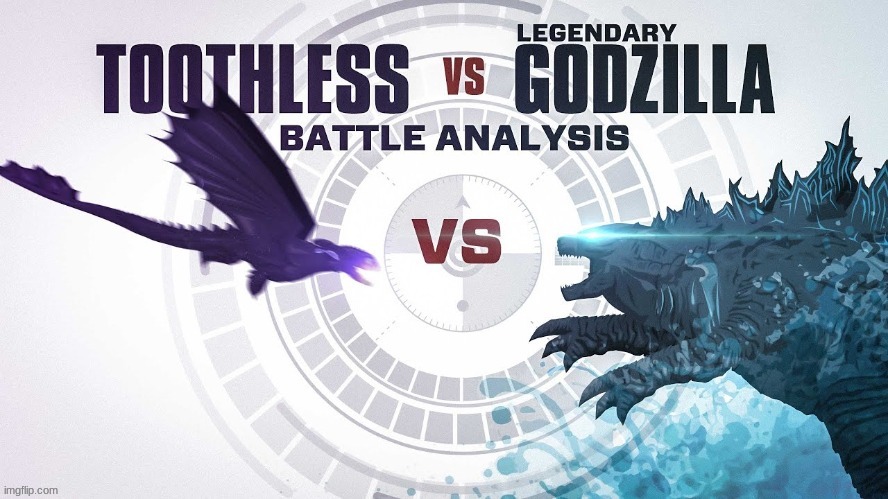 godzilla would beat the fucking snot out of toothless | made w/ Imgflip meme maker
