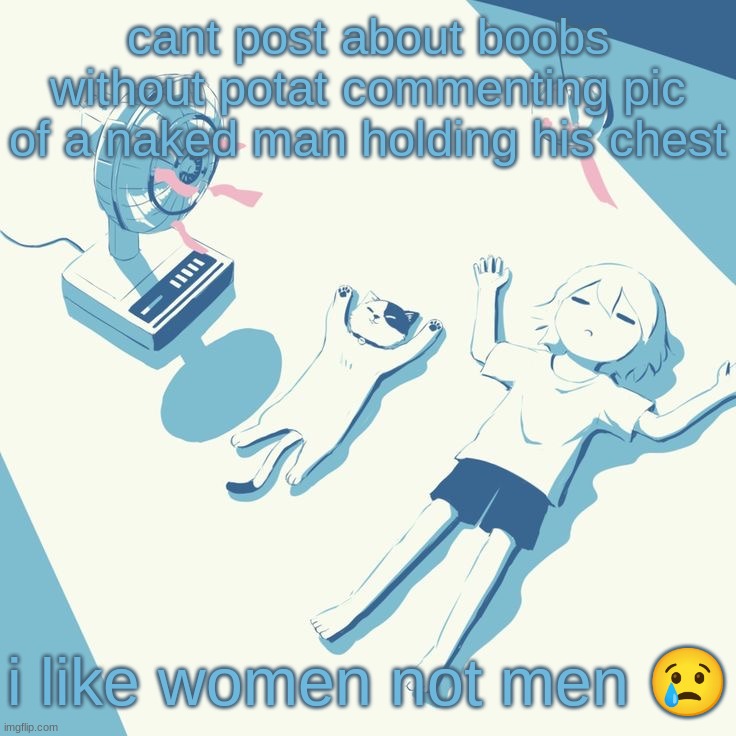 Avogado6 | cant post about boobs without potat commenting pic of a naked man holding his chest; i like women not men 😢 | image tagged in avogado6 | made w/ Imgflip meme maker