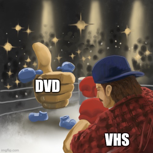 Dvd Vs VHS | DVD; VHS | image tagged in mrballen vs the like button,vintage | made w/ Imgflip meme maker