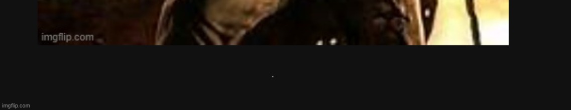 Anyone else get this little dot at the end of a meme? | made w/ Imgflip meme maker
