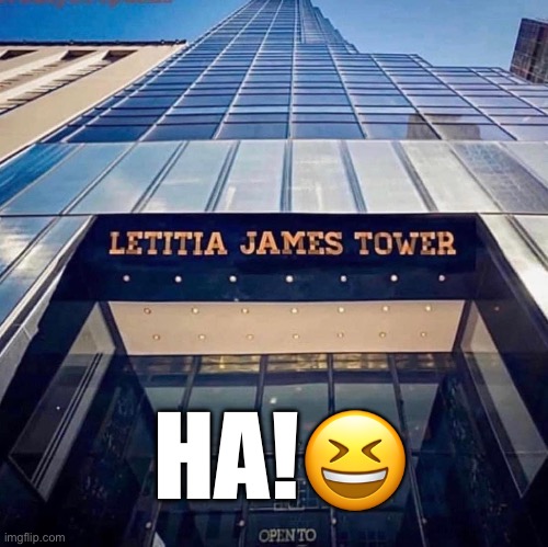 Trump Tower without the Donald? Here’s what that could look like! | HA!😆 | image tagged in letitia james towers,trump tower,donald trump,fraudster,crooked,liar liar | made w/ Imgflip meme maker