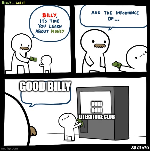 good billy | GOOD BILLY; DOKI DOKI LITERATURE CLUB | image tagged in billy no | made w/ Imgflip meme maker