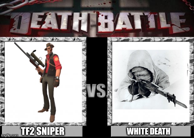 death battle | TF2 SNIPER; WHITE DEATH | image tagged in death battle | made w/ Imgflip meme maker