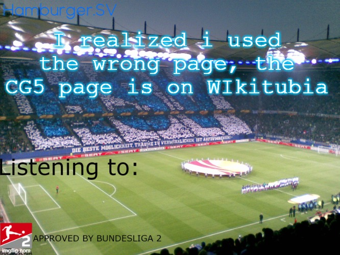 Bundesliga 2 approved annoucment temp | I realized i used the wrong page, the CG5 page is on WIkitubia | image tagged in bundesliga 2 approved annoucment temp | made w/ Imgflip meme maker