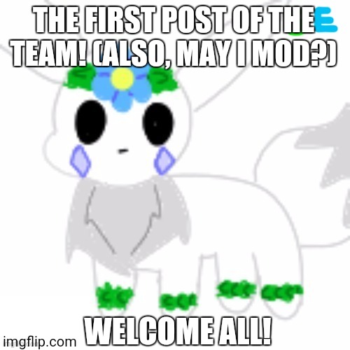 SilverTheShinyEevee Announcement Temp V3 (Chibi Silver) | THE FIRST POST OF THE TEAM! (ALSO, MAY I MOD?); WELCOME ALL! | image tagged in chibi silver | made w/ Imgflip meme maker