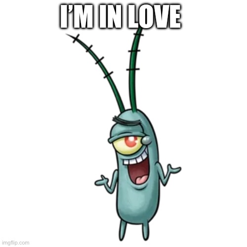 I’M IN LOVE | image tagged in spongebob | made w/ Imgflip meme maker