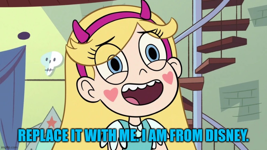 Star Butterfly 'sweat much?' | REPLACE IT WITH ME. I AM FROM DISNEY. | image tagged in star butterfly 'sweat much ' | made w/ Imgflip meme maker