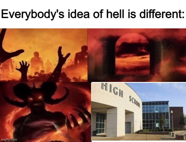 Frfr | image tagged in everybodys idea of hell is different | made w/ Imgflip meme maker