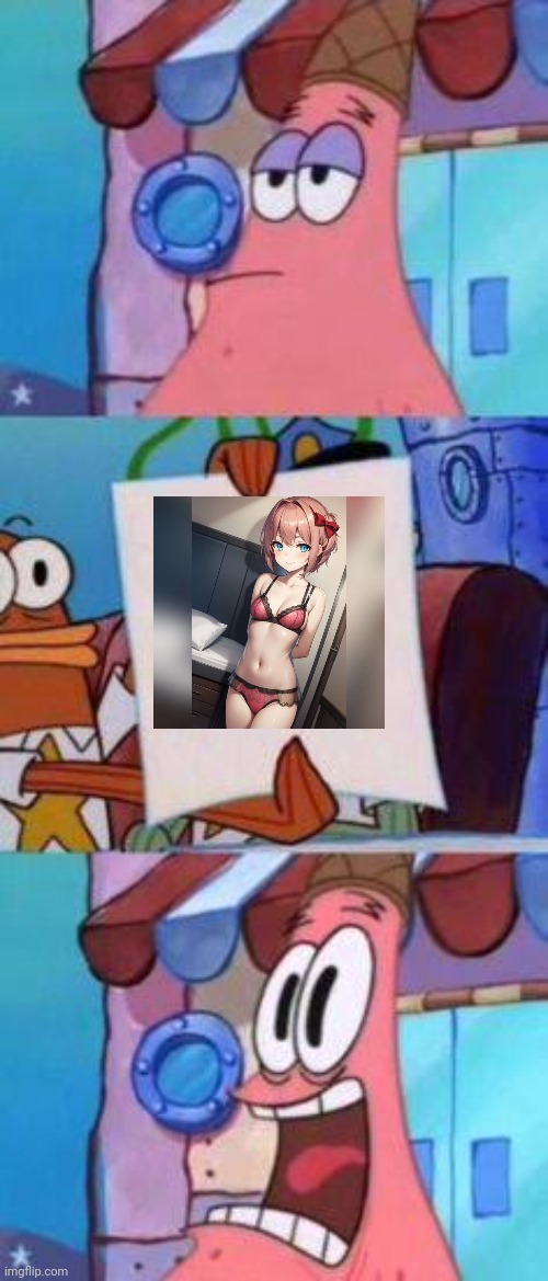 Sayori Be Like | image tagged in scared patrick | made w/ Imgflip meme maker