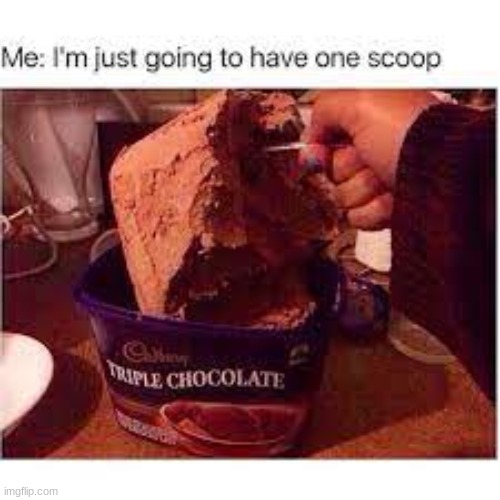 only 1 scoop | image tagged in just one more | made w/ Imgflip meme maker