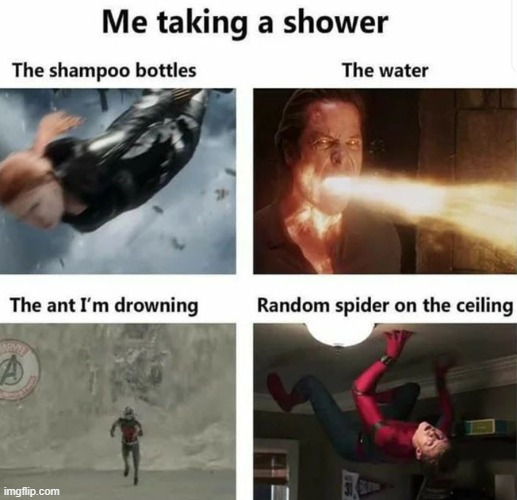 i love hot showers call me crazy hahah | image tagged in marvel,spiderman,lol,barney will eat all of your delectable biscuits,oh wow are you actually reading these tags | made w/ Imgflip meme maker