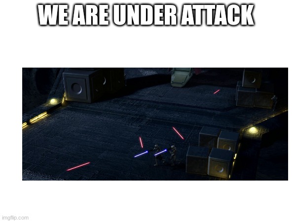WE ARE UNDER ATTACK | made w/ Imgflip meme maker
