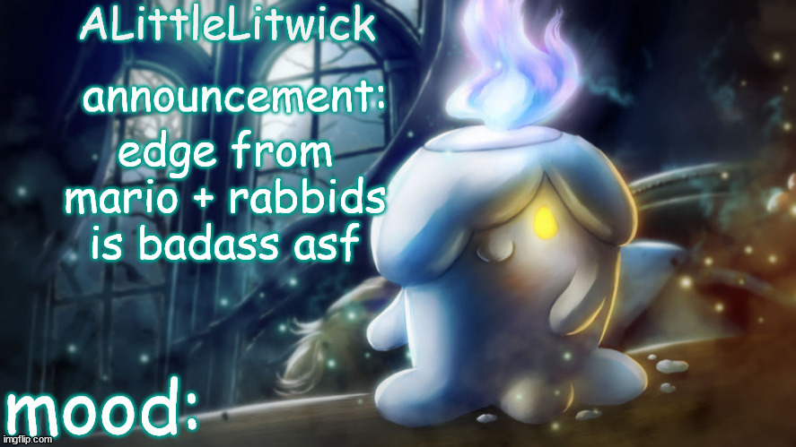 ALittleLitwick temp | edge from mario + rabbids is badass asf | image tagged in alittlelitwick temp | made w/ Imgflip meme maker