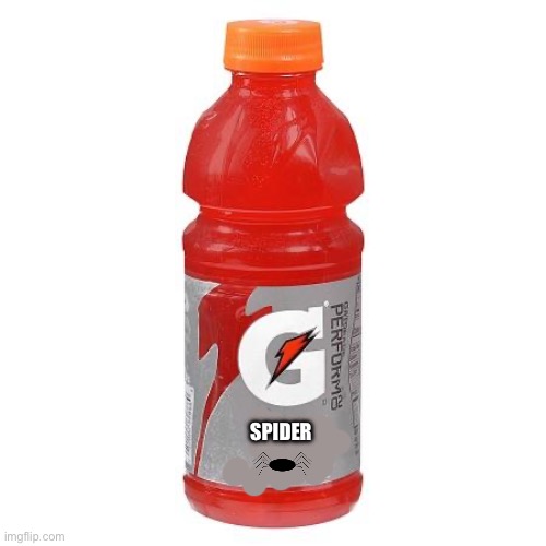 Gatorade | SPIDER | image tagged in gatorade | made w/ Imgflip meme maker