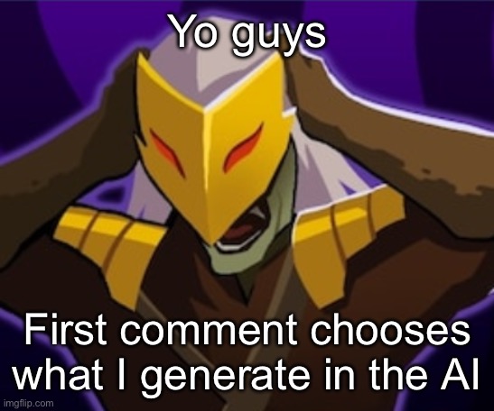 Flabbergasted Ironclad | Yo guys; First comment chooses what I generate in the AI | image tagged in flabbergasted ironclad | made w/ Imgflip meme maker
