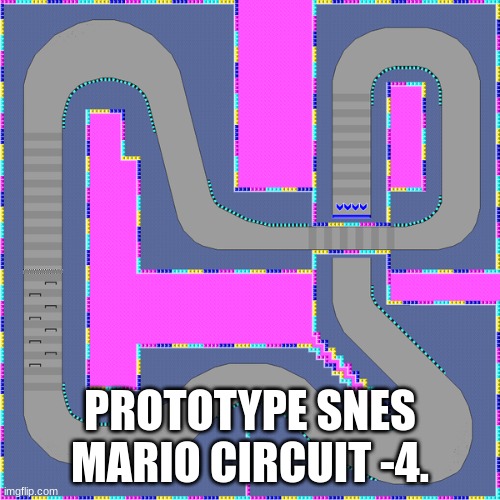 SNES Mario Circuit -4. | PROTOTYPE SNES MARIO CIRCUIT -4. | image tagged in mario kart | made w/ Imgflip meme maker