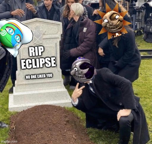 Grant Gustin over grave | RIP 
ECLIPSE; NO ONE LIKED YOU | image tagged in grant gustin over grave | made w/ Imgflip meme maker