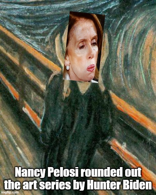 Hunter Biden Art Series #4 | Nancy Pelosi rounded out the art series by Hunter Biden | image tagged in the scream | made w/ Imgflip meme maker