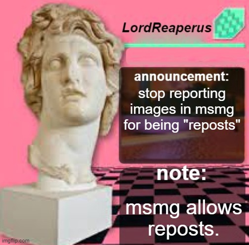 LordReaperus Floral Shoppe Template | stop reporting images in msmg for being "reposts"; msmg allows reposts. | image tagged in lordreaperus floral shoppe template | made w/ Imgflip meme maker