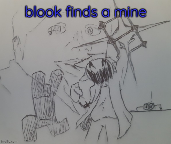 Blook with a mine.mp3 | blook finds a mine | image tagged in blook with a mine | made w/ Imgflip meme maker