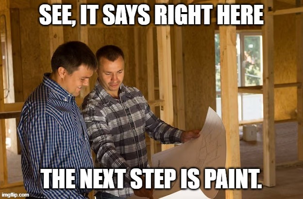 Next Step Is Paint | image tagged in rules,follow,management,stupid people,obvious | made w/ Imgflip meme maker