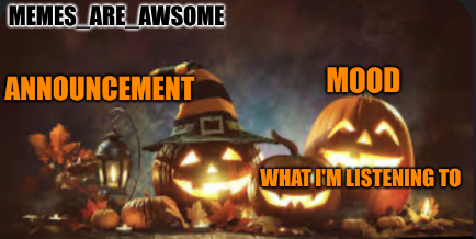 Memes are awsome spooky month announcement templent Blank Meme Template