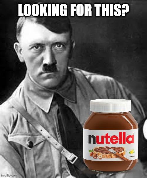 Adolf Hitler | LOOKING FOR THIS? | image tagged in adolf hitler | made w/ Imgflip meme maker