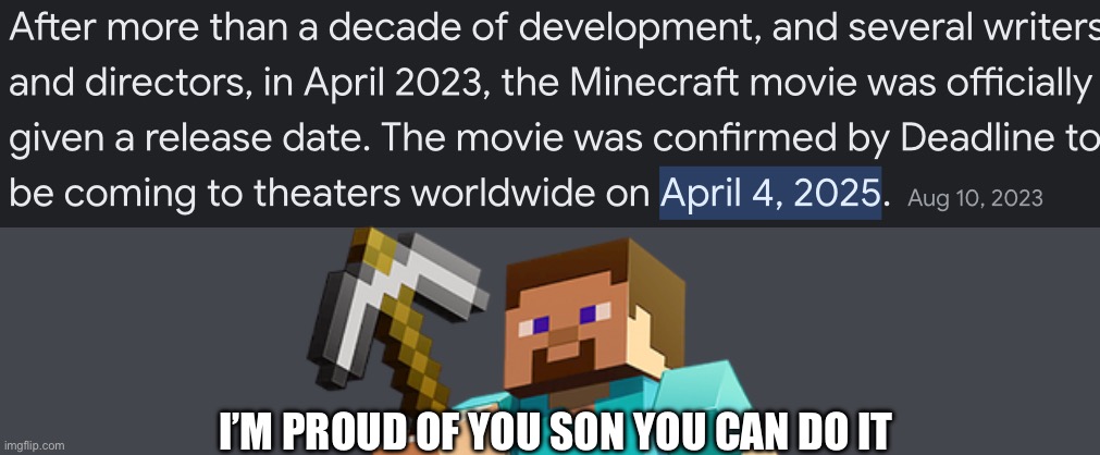 WHOA THE MINECRAFT MOVIE | I’M PROUD OF YOU SON YOU CAN DO IT | image tagged in the minecraft mmmooovvviiieee | made w/ Imgflip meme maker
