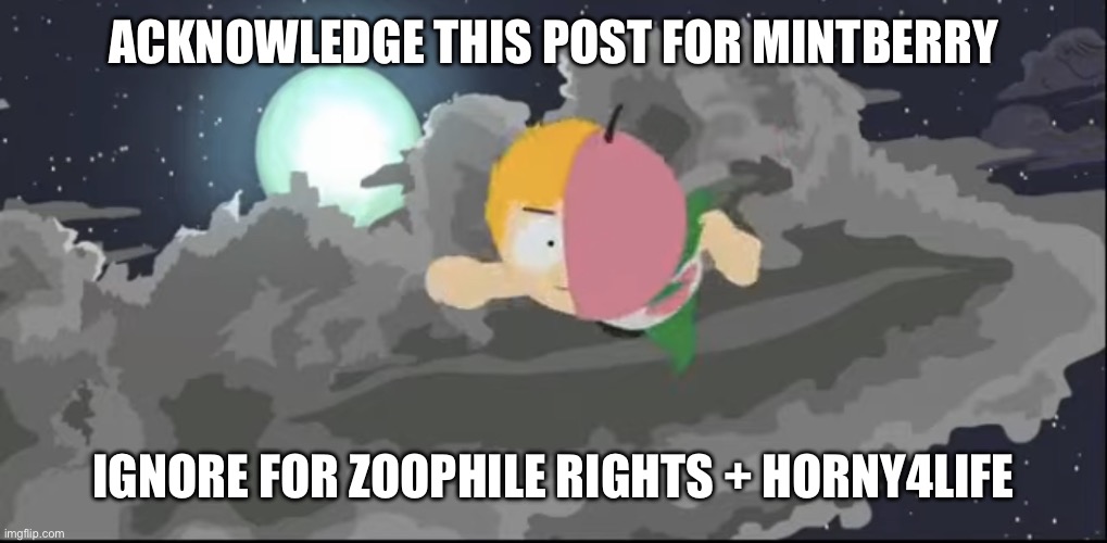 MintBerry flying. | ACKNOWLEDGE THIS POST FOR MINTBERRY; IGNORE FOR ZOOPHILE RIGHTS + HORNY4LIFE | image tagged in mintberry flying | made w/ Imgflip meme maker