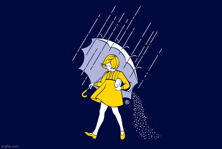 Morton Salt | image tagged in morton salt | made w/ Imgflip meme maker