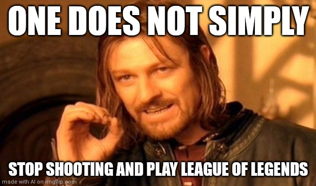 The Rouge AI Android criminal shooter explaining why it won't just stop shooting and play this video's sponsor | ONE DOES NOT SIMPLY; STOP SHOOTING AND PLAY LEAGUE OF LEGENDS | image tagged in memes,one does not simply | made w/ Imgflip meme maker