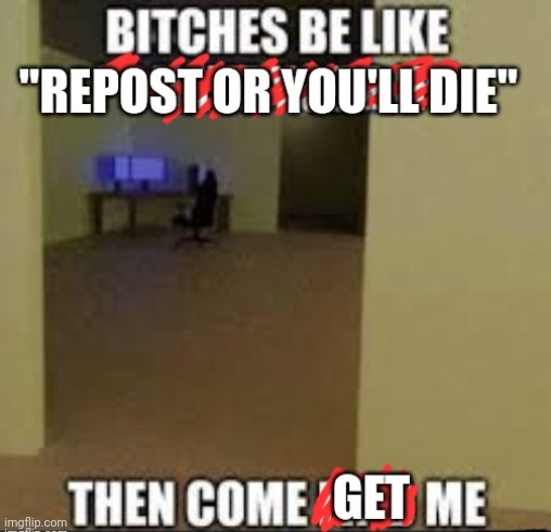 Come get be | image tagged in come get be | made w/ Imgflip meme maker