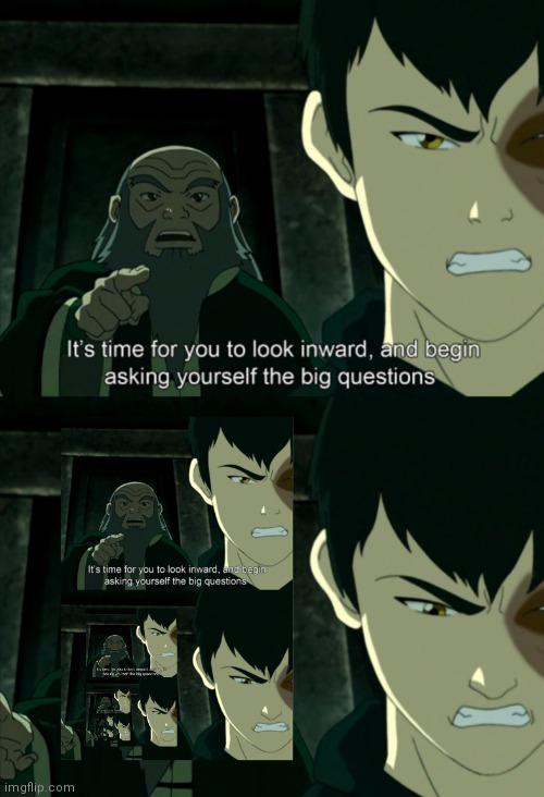 It's time for you to look inward... It's time for you to look inward... It's time for you to look inward... | image tagged in it's time to start asking yourself the big questions meme,avatar,loop,no context,funny | made w/ Imgflip meme maker